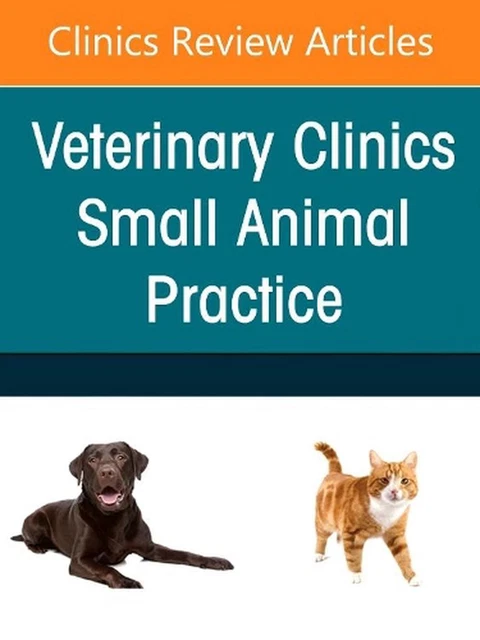 Small Animal Nutrition, An Issue of Veterinary Clinics of North America: Small A