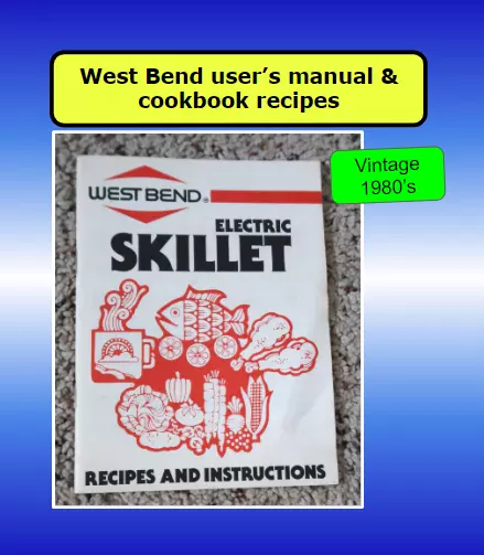 West Bend electric skillet American Recipes Cookbook & users guide instructions