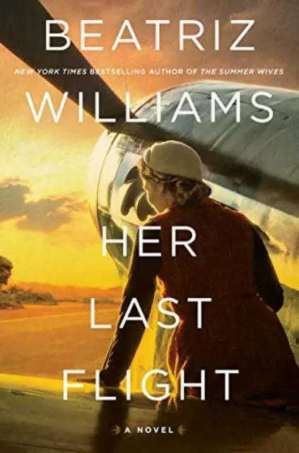 Her Last Flight - Beatriz Williams - Good - Hardcover