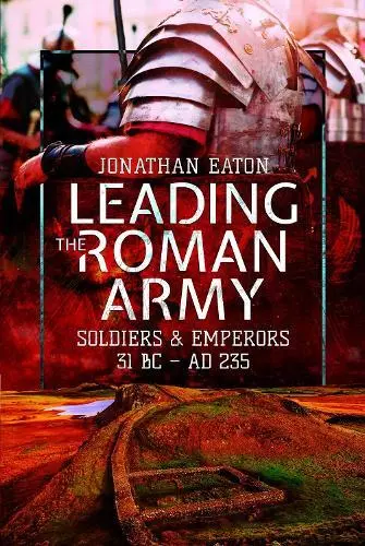 Meilleur The Romain Armée : Soldiers Et Empereurs, 31 BC Ad 235 par Mark, Eaton