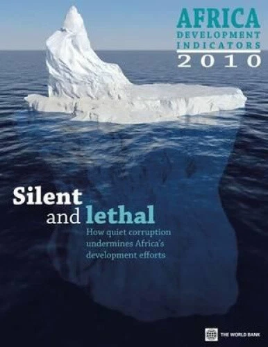Africa Development Indicators 2010: Silent and Lethal -- How Quiet Corruption