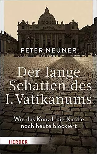 Der lange Schatten des I. Vatikanums: Wie das K, Neuner Hardcover*.