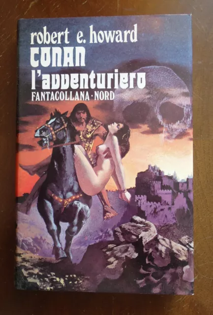 Robert E. Howard - Conan l'avventuriero - 1a ed. Fantacollana NORD - ottimo!