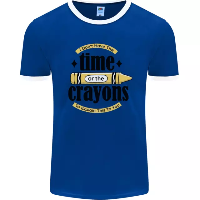 T-shirt da uomo The Time or Crayons divertente slogan sarcastico fotol 2