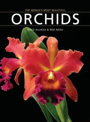 The Worlds Most Beautiful Orchids - Hardcover By Allikas, Greg - GOOD