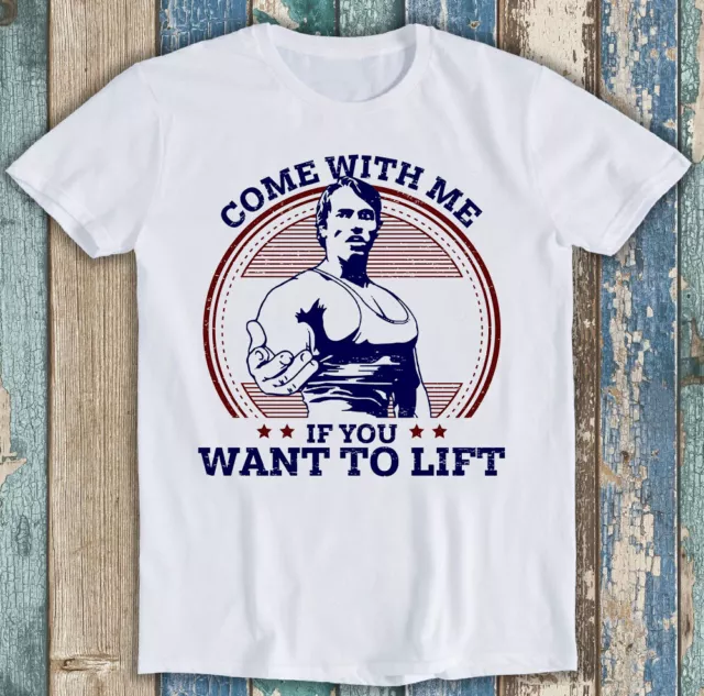 T-Shirt Come With Me If You Want To Lift GYM Film Kunst lustiges Geschenk M1358