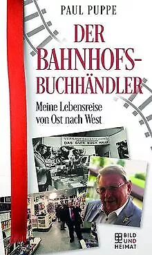 Der Bahnhofsbuchhändler: Meine Lebensreise von Ost ... | Buch | Zustand sehr gut