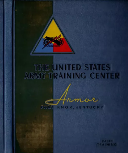 The United States Army Training Center Armor Fort Knox, Kentucky Basic Training