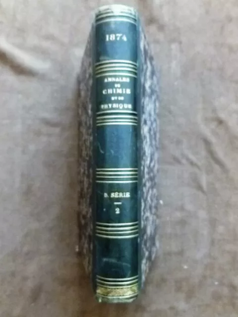 ANNALES DE CHIMIE ET DE PHYSIQUE. Joulin,Boussingault,Sire,Troost, 5e série.T.II