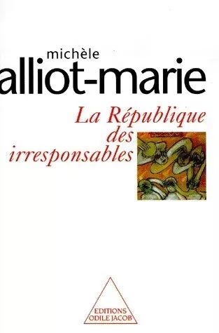 3018088 - La république des irresponsables - Michèle Alliot-Marie