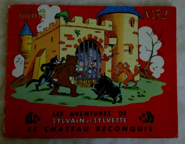 ALBUM FLEURETTE SYLVAIN ET SYLVETTE 1ère Série N°32 LE CHÂTEAU RECONQUIS