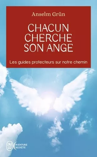 Chacun cherche son ange: Les guides protecteurs sur notre chemin