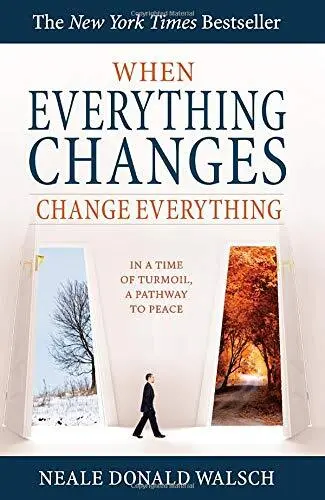 When Everything Changes, Change Everything: ... by Neale Donald Walsch Paperback