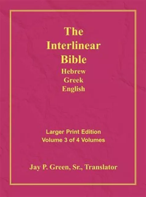 Interlinear Hebrew Greek English Bible, Volume 3 Of 4 Volumes, Larger Print, ...