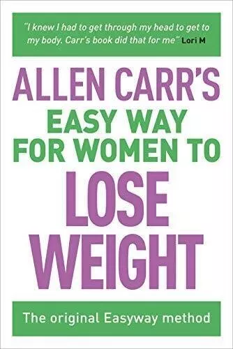 Allen Carr's Easy Way for Women to Lose Weight: The original Easyway method [All