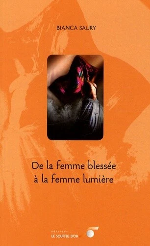 De la femme blessée à la femme lumière