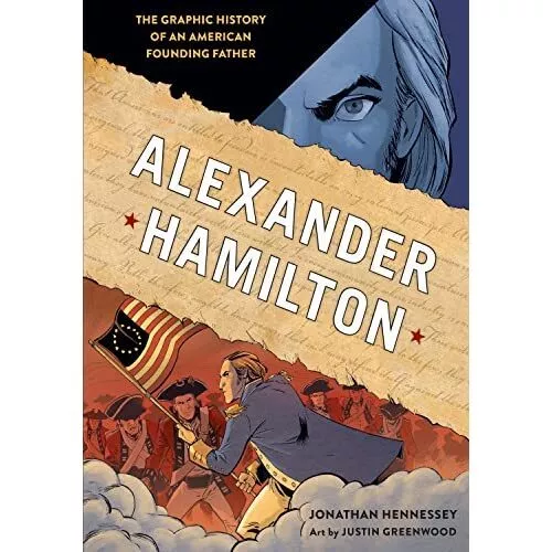 Alexander Hamilton: The Graphic History of an American  - Paperback NEW Hennesse