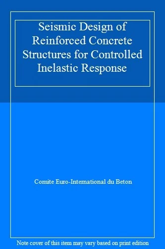 SEISMIC DESIGN OF Reinforced Concrete Structures for Controlled £9.39 ...