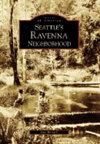 Seattle's Ravenna Neighborhood by Ann Wendell: Used