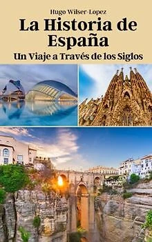 LA HISTORIA DE España: Un Viaje a Través de los Siglo... | Livre | état ...