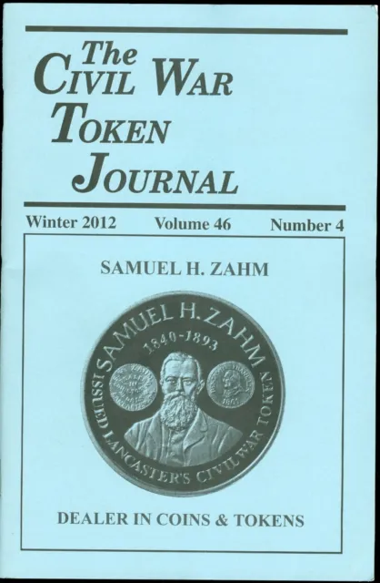 Civil War Token Journal. Civil War Token Society, Vol. 46, #4 - Vol. 52, #4.
