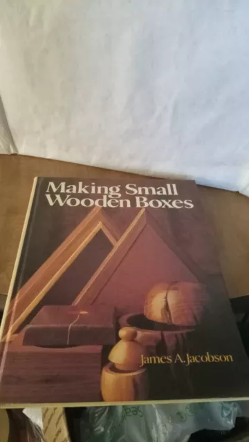 Making Small Wooden Boxes By James A Jacobson 1986 Hardcover Book