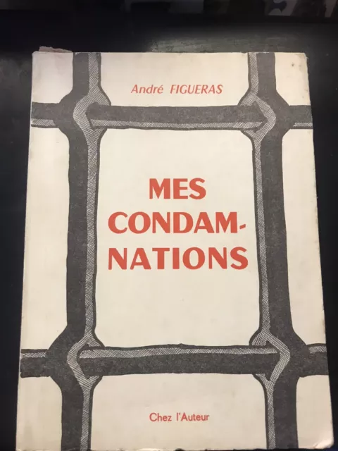 Mes condamnations - André Figueras dedicace  OAS sergent algerie