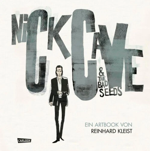 Nick Cave And The Bad Seeds|Reinhard Kleist|Gebundenes Buch|Deutsch|ab 14 Jahren