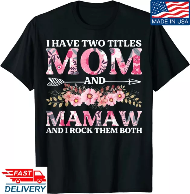 I Have Two Titles Mom Mamaw And I Rock Them Mother's Day T-Shirt gift for Mother