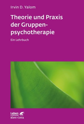 THEORIE UND PRAXIS der Gruppenpsychotherapie Ein Lehrbuch Irvin D