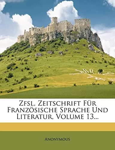 Zfsl, Zeitschrift Fur Franzosische Sprach..., Anonymous