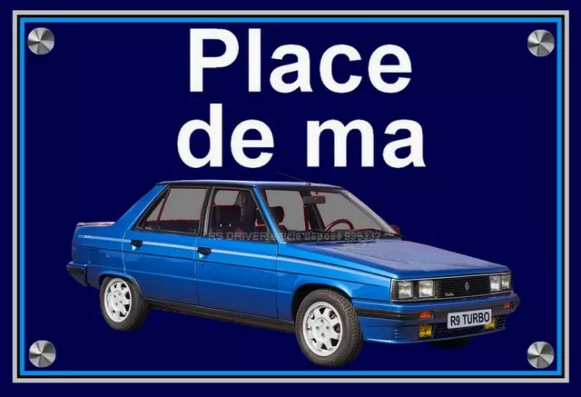 plaque " PLACE DE MA RENAULT 9 TURBO bleue " ( idée cadeau  )