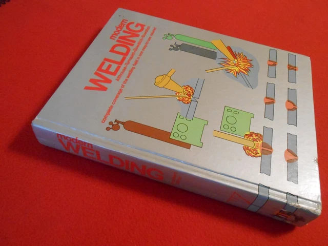 Modern Welding; Complete Coverage of The Welding Field 1988 Hardcover Book