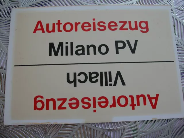 Zuglaufschild  Autoreisezug  Milano PV / Villach / Düsseldorf / Bolzano Bozen
