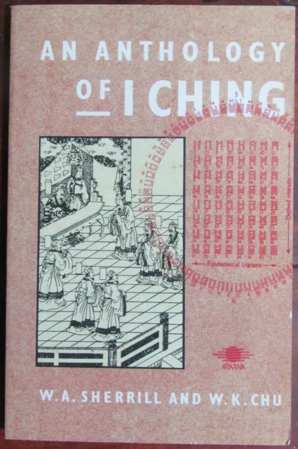 WA Sherrill & WK Chu; An Anthology Of I Ching (Near Fine PB)