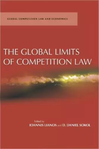 D. Daniel Sokol The Global Limits of Competition Law (Relié)