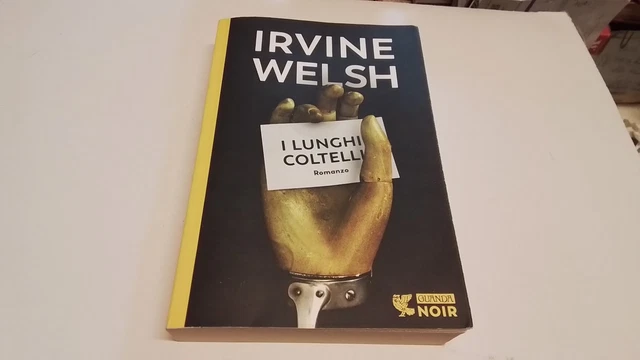 I LUNGHI COLTELLI - WELSH IRVINE - Guanda, 5f25 I LUNGHI COLTELLI - WELSH IRVINE - Guanda, 5f25