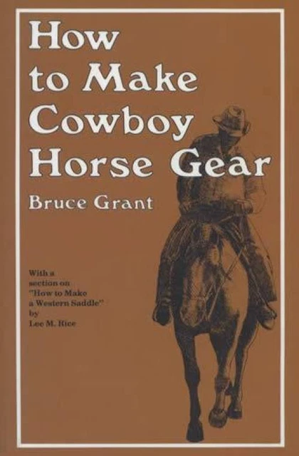 How to Make Cowboy Horse Gear Enthusiast Guide - Knots, Bridles, Saddles, Etc