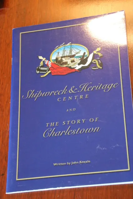 Shipwreck & Heritage CENTRE and THE Story of Charlestown John Kneale