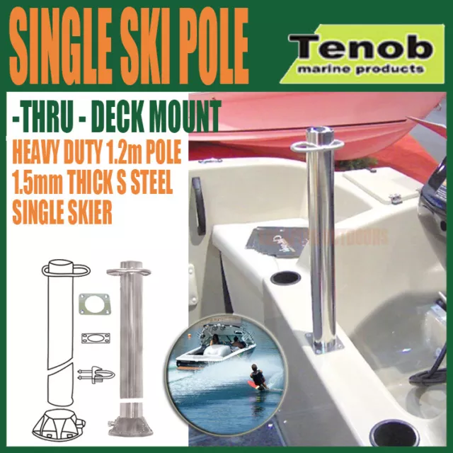 TENOB SINGLE WATER SKI POLE - THRU-DECK MOUNT - STAINLESS STEEL 1.2m POLE