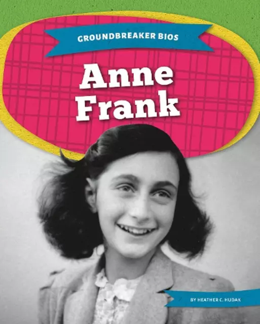 Groundbreaker Bios Anne Frank By Heather C Hudak English Paperback Book 2894 Picclick 
