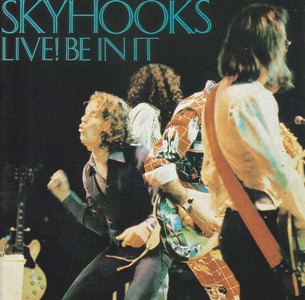 SKYHOOKS Live! Be In It CD