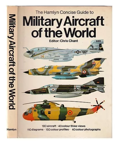 CHANT, CHRISTOPHER  The Hamlyn concise guide to military aircraft of the world /