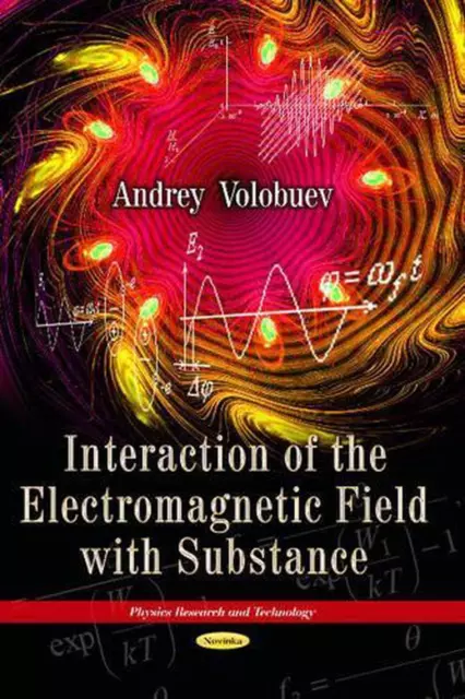 Interaction of the Electromagnetic Field with Substance by Andrey Nikolaevich Vo