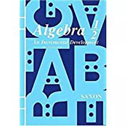 John Saxon Algebra 1/2: an Incremental Development Homeschool (Hardback)