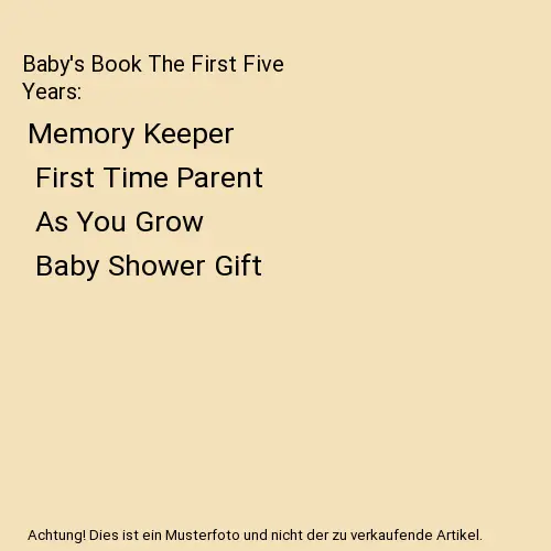 Baby's Book The First Five Years: Memory Keeper | First Time Parent | As You Gro