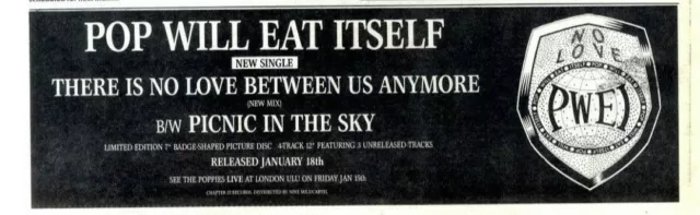 16/1/88PT4 Single Advert 3x10 Pop Will Eat Itself. There Is No Love Between Us.