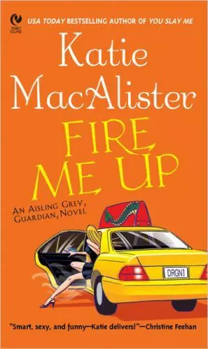 Fire Me Up; Aisling Grey, Guardian, Boo- 0451214943, Katie Macalister, paperback