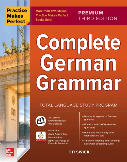 Practice Makes Perfect: Complete German Grammar, Premium Third Edition by Swick,