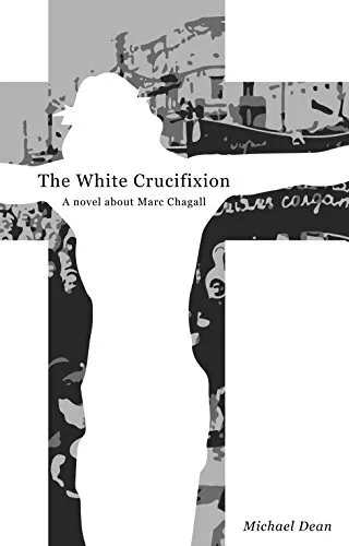 LA CRUCIFIXION BLANCHE : un roman sur Marc Chagall EUR 20,47 - PicClick FR